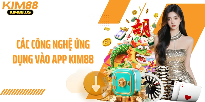 Các công nghệ ứng dụng vào app KIM88