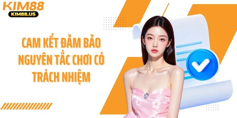 Cam kết đảm bảo nguyên tắc chơi có trách nhiệm
