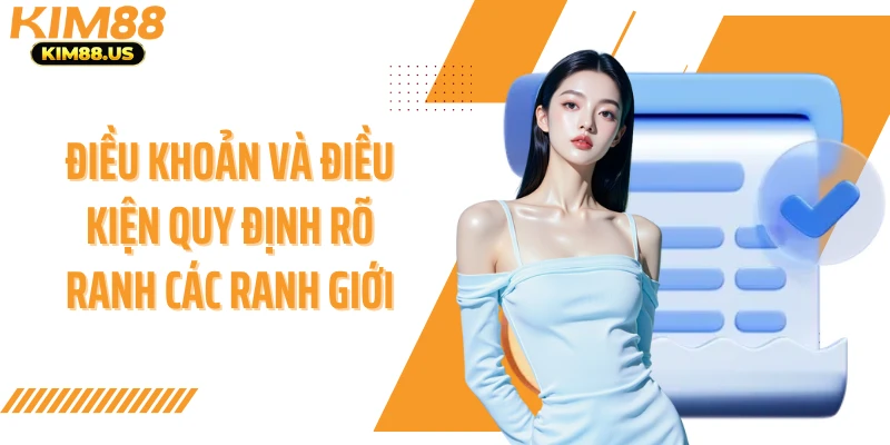 Điều khoản và điều kiện quy định rõ ranh các ranh giới