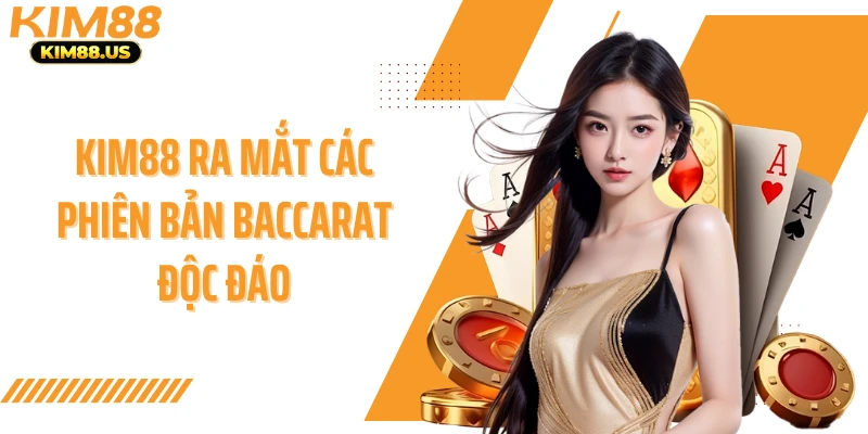 KIM88 ra mắt các phiên bản baccarat độc đáo